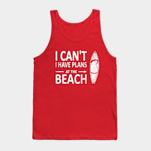 I CAN'T I Have PLANS at the BEACH Funny Surfboard White Tank Top